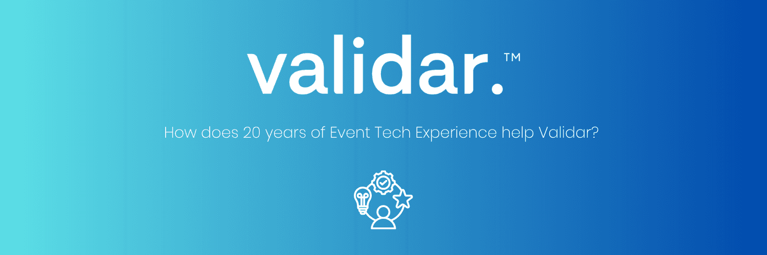 How does 20 years of Event Tech Experience help Validar?